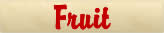 General fruit information, care and how to order